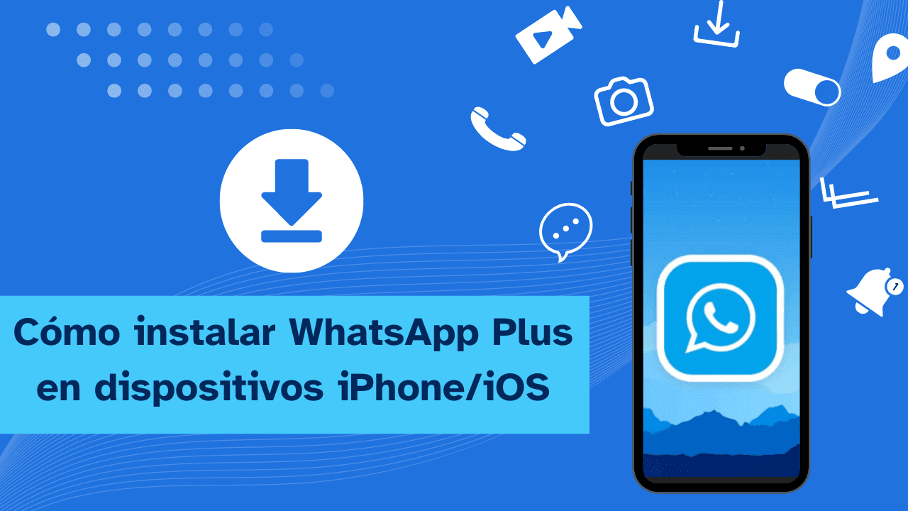 Cómo Instalar WhatsApp Plus en Dispositivos iphones/iOS 