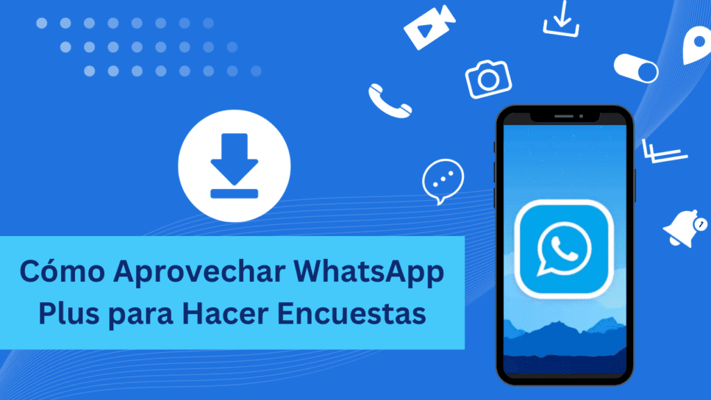 Como Aprovechar WhatsApp Plus para Hacer Encuestas