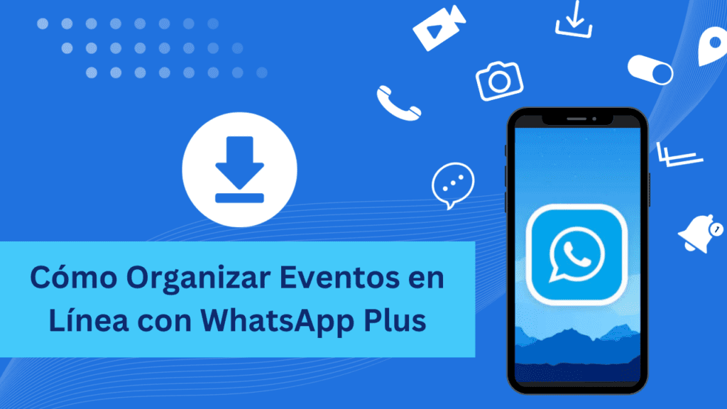 Como Organizar Eventos en Linea con WhatsApp Plus