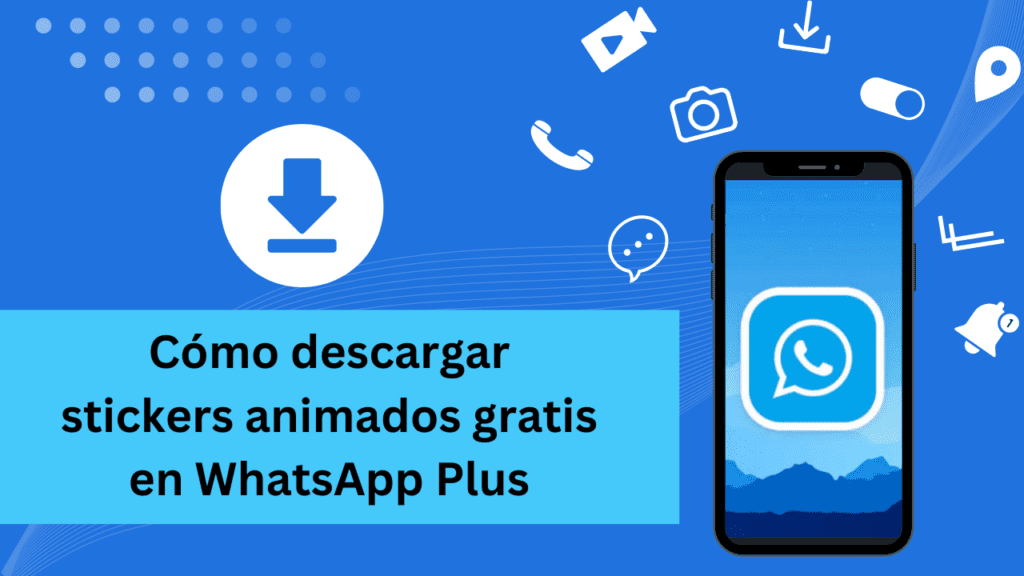 Como descargar stickers animados gratis en WhatsApp Plus